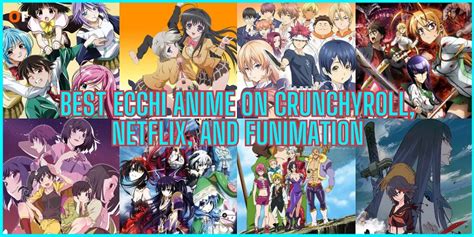 dirtiest anime on crunchyroll|Top 15 Best Ecchi Anime on Crunchyroll, Netflix.